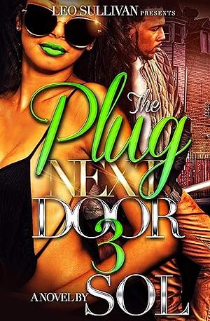 The Plug Next Door 3 by Sol