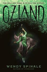 Ozland (Everland, Book 3), Volume 3 by Wendy Spinale