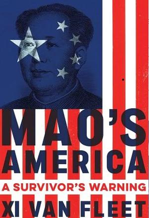 Mao's America: A Survivor's Warning by Xi Van Fleet