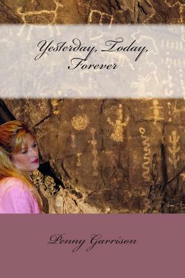 Yesterday, Today, Forever: The Compromise of Past and Present by Penny Garrison, Tim Vanderpool