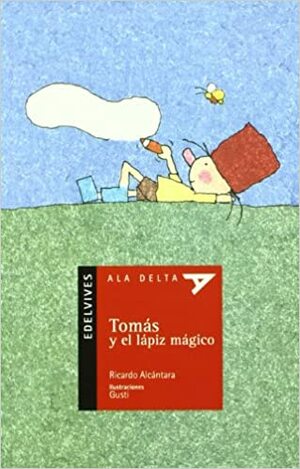 Tomas y el lapiz magico/Thomas and the Magical Pencil by Ricardo Alcántara