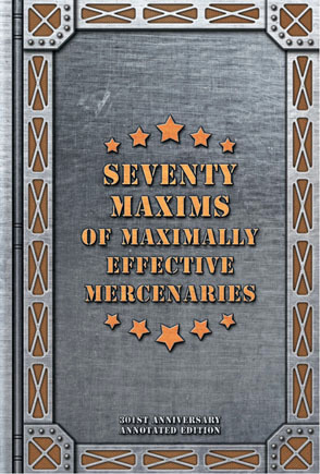 Seventy Maxims of Maximally Effective Mercenaries by Howard Tayler
