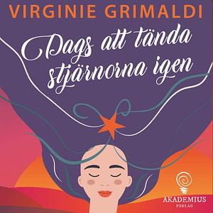 Dags att tända stjärnorna igen by Virginie Grimaldi, Lisa Gummesson