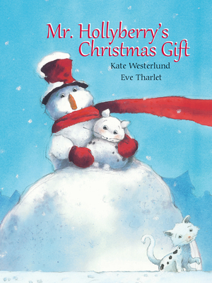 Mr. Hollyberry's Christmas Gift by Kate Westerlund