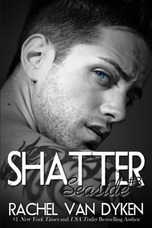 Shatter by Rachel Van Dyken