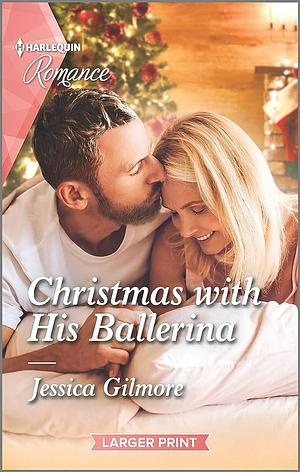 Christmas with His Ballerina by Jessica Gilmore