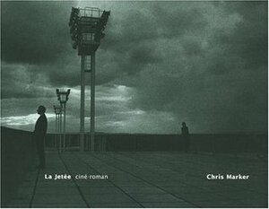 La Jet�e: Cin�-Roman by Chris Marker