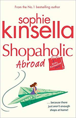 Shopaholic Abroad by Sophie Kinsella