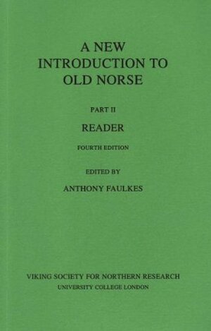 A New Introduction to Old Norse: Part II Reader by Anthony Faulkes
