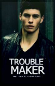 Troublemaker by aggressively