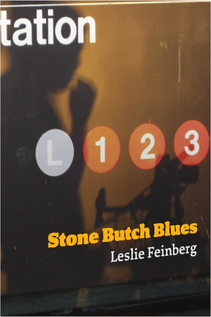 Stone Butch Blues: 20th Anniversary Author Edition by Leslie Feinberg