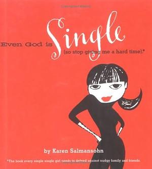 Even God is Single: by Karen Salmansohn