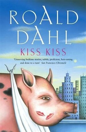 Kiss Kiss by Roald Dahl