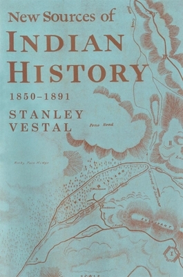 New Sources of Indian History, 1850-1891, Volume 7: The Ghost Dance and the Prairie Sioux; A Miscellany by Stanley Vestal