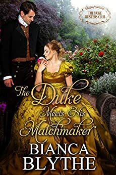 The Duke Meets His Matchmaker by Bianca Blythe