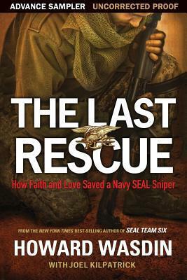 The Last Rescue: How Faith and Love Saved a Navy Seal Sniper by Debbie Wasdin, Howard E. Wasdin