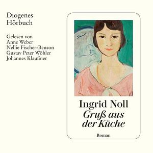 Gruß aus der Küche by Ingrid Noll