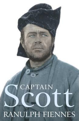 Captain Scott by Ranulph Fiennes