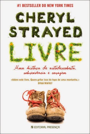 Livre - Uma História de Autodescoberta, Sobrevivência e coragem by Cheryl Strayed