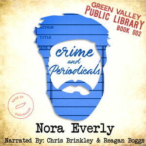 Crime and Periodicals by Nora Everly