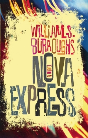 Nova Express: The Restored Text by William S. Burroughs, Oliver Harris