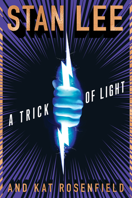 A Trick of Light: Stan Lee's Alliances by Kat Rosenfield, Stan Lee