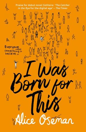 I Was Born For This by Alice Oseman