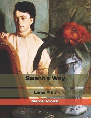 Swann's Way: Large Print by Marcel Proust