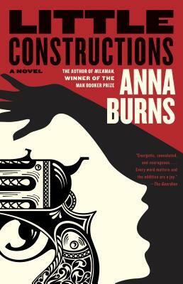 Little Constructions by Anna Burns