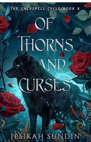 Of Thorns and Curses: A Beauty and the Beast Retelling by Jesikah Sundin