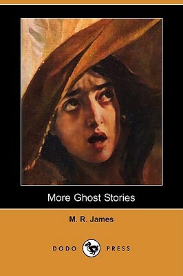 More Ghost Stories (Dodo Press) by M.R. James