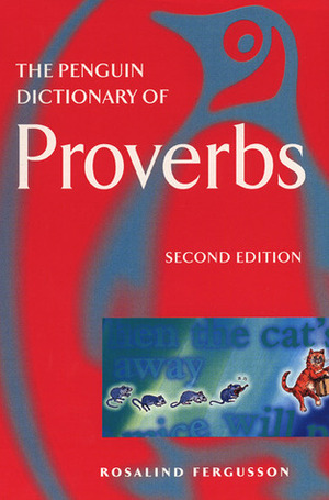 The Penguin Dictionary of Proverbs (Penguin Reference Books) by Rosalind Fergusson