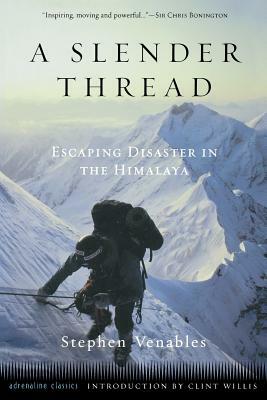 A Slender Thread: Escaping Disaster in the Himalayas by Stephen Venables