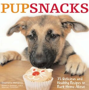 Pupsnacks: 35 Delicious and Healthy Recipes to Bark Home about by Canine Cookie Company, Stephanie Mehanna, Robert S. Goldstein