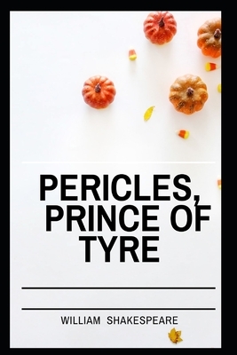 Pericles, Prince of Tyre by William Shakespeare