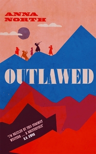 Outlawed by Anna North