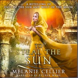 To Steal the Sun by Melanie Cellier