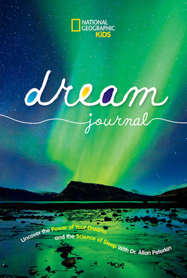 National Geographic Kids Dream Journal by Allan D. Peterkin