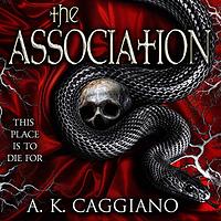 The Association by A.K. Caggiano