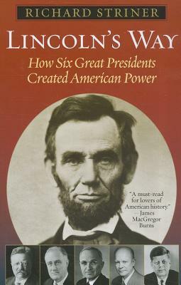 Lincolns Way: How Six Great Prpb by Richard Striner