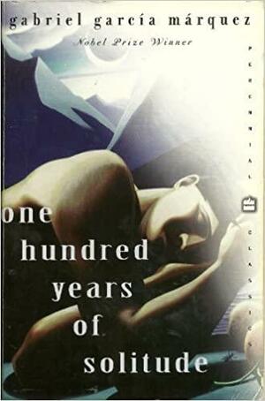 One Hundred Years of Solitude by Gabriel García Márquez