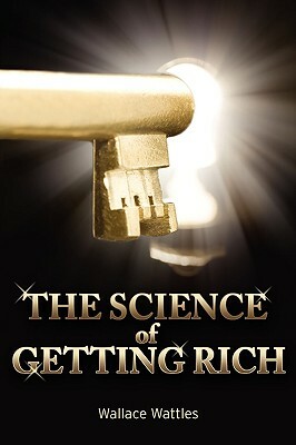 The Science of Getting Rich by Wallace D. Wattles