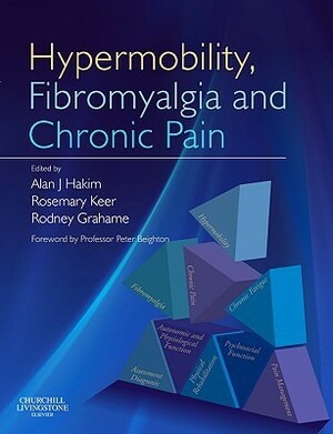 Hypermobility, Fibromyalgia and Chronic Pain by Rosemary Keer, Alan J. Hakim, Rodney Grahame