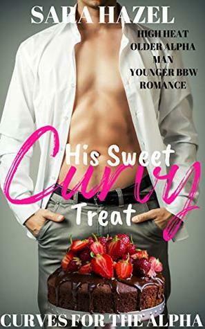 His Sweet Curvy Treat by Sara Hazel