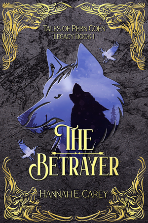 The Betrayer by Hannah E. Carey