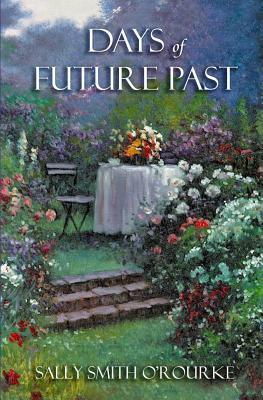 Days Of Future Past by Sally Smith O'Rourke