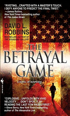 The Betrayal Game by David L. Robbins