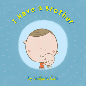 I Have a Brother by Smiljana Coh