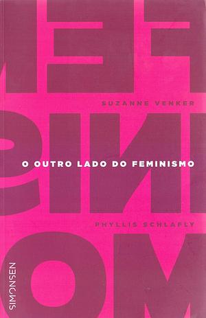 O outro lado do feminismo by Phyllis Schlafly, Suzanne Venker