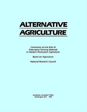 Alternative Agriculture by Committee on the Role of Alternative Far, National Research Council, Board on Agriculture